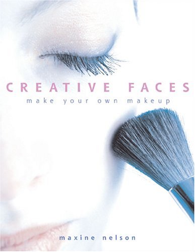 Creative Faces: Make Your Own Makeup (Paperback)