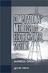 Computational Methods for Electric Power Systems (Electric Power Engineering Series)
