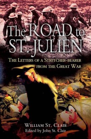Road to St. Julien: The Letters of a Stretcher-Bearer of the Great War (Hardcover)
