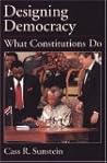 Designing Democracy: What Constitutions Do