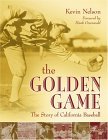 Cover of The Golden Game: The Story of California Baseball