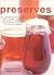 Preserves: The Complete Book of Jams, Jellies, Pickles and Preserves