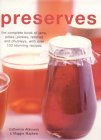 Preserves: The Complete Book of Jams, Jellies, Pickles and Preserves (Hardcover)