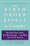 The Birth Order Effect for Couples: How Birth Order Affects Your Relationships - And What You Can Do About It