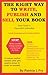 The Right Way to Write, Publish and Sell Your Book by Patricia L. Fry The Right Way to Write, Publish and Sell Your Book by Patricia L. Fry