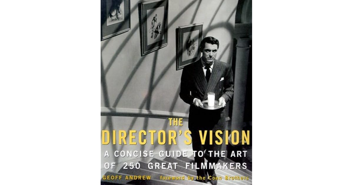 The Director's Vision A Concise Guide to the Art of 250 Great