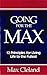 Going for the Max!: 12 Principles for Living Life to the Fullest