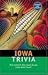 Iowa Trivia: Test Yourself! How Much Do You Know About Iowa