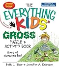 The Everything Kids' Gross Puzzle & Activity Book: Hours of Disgusting Fun!