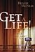 Get a Life!: It Is All Abou...