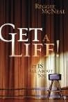 Get a Life!: It Is All About You