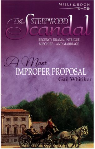 A Most Improper Proposal (The Steepwood Scandal, #5)