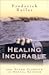Healing the Incurable by Frederick Bailes