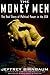 The Money Men: The Real Sto...