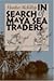 In Search of Maya Sea Traders (Volume 11) (Texas A&M University Anthropology Series)