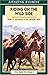 Riding On The Wild Side:  Tales Of Adventure In The Canadian West