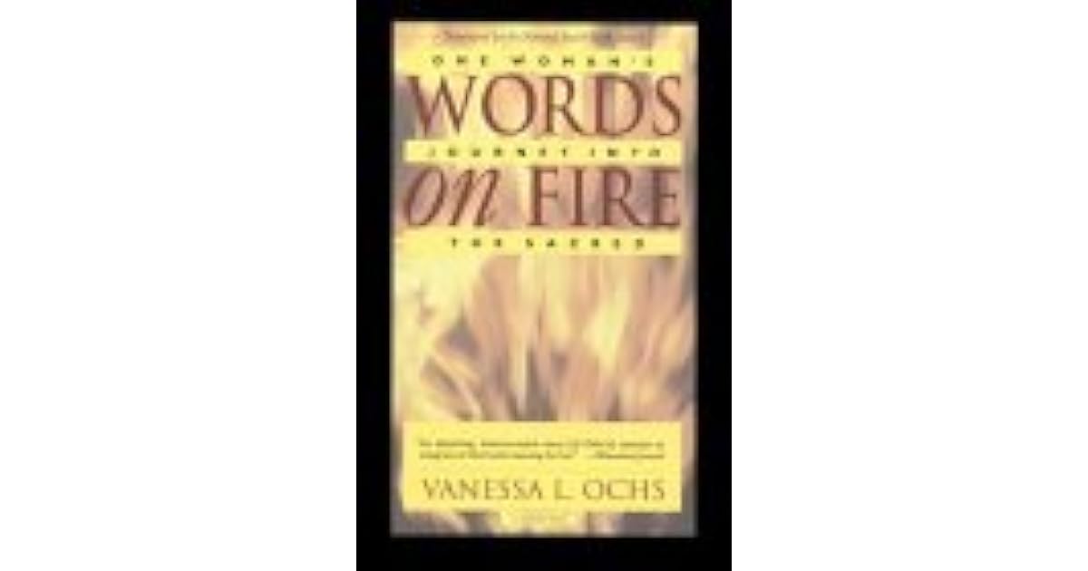Words On Fire One Woman s Journey Into The Sacred By Vanessa L Ochs
