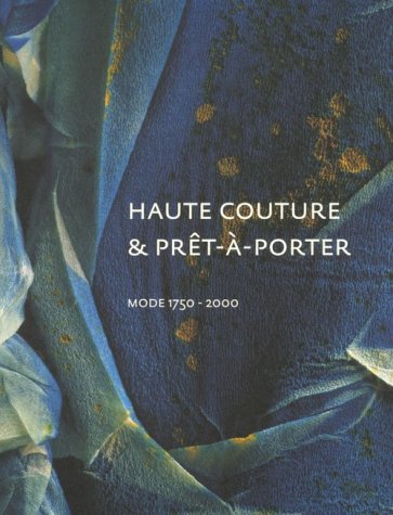 Haute Couture & Pret-A-Porter: Mode 1750-2000 (Paperback)