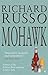 Mohawk by Richard Russo