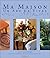 Ma maison - un art de vivre (Grund décoration) (French Edition)