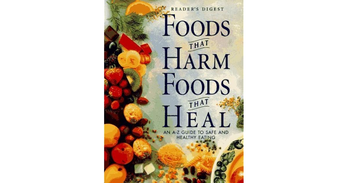 Food That Harm, Foods That Heal An A Z Guide to Safe and Healthy