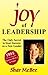 Joy of Leadership: The Only...