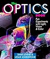 The Optics Book: Fun Experiments With Light, Vision & Color