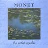 Monet: The Artist Speaks