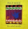 Matisse: The Artist Speaks Matisse: The Artist Speaks