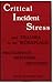 Critical Incident Stress And Trauma In The Workplace