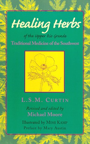 Healing Herbs of the Upper Rio Grande: Traditional Medicine of the Southwest (Paperback)