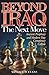 Beyond Iraq: The Next Move ...