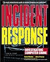 Incident Response: Investigating Computer Crime
