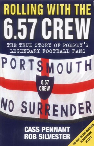 Rolling With The 6.57 Crew: The True Story of Pompey's Legendary Football Fans (Paperback)