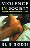 Violence in Society: The Reality Behind Violent Crime
