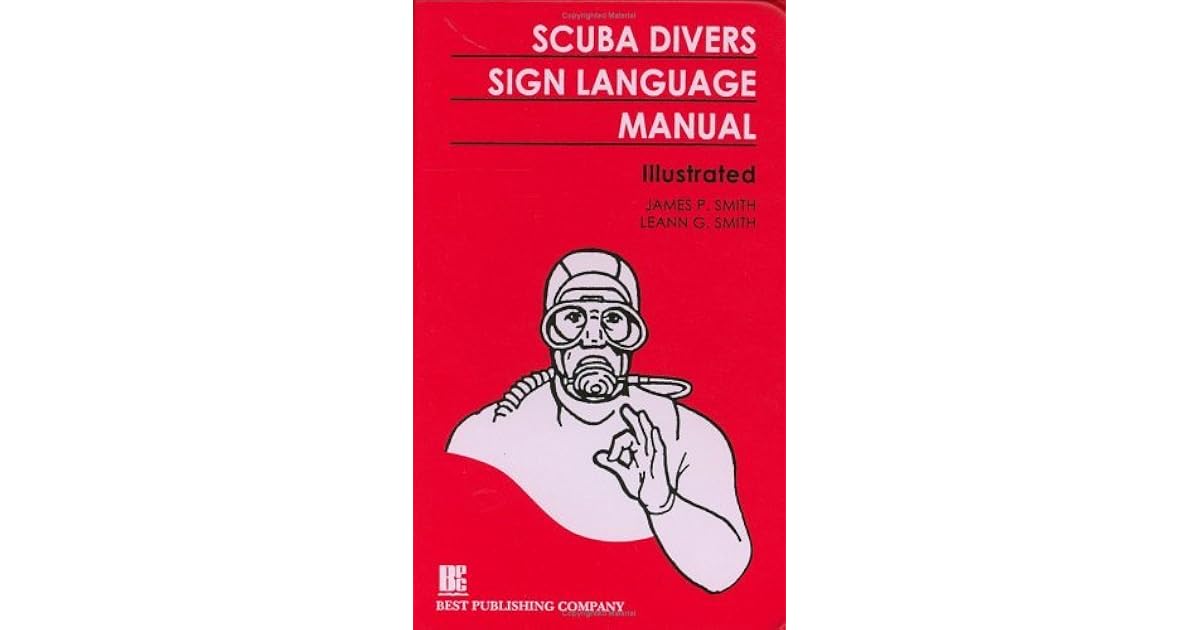 Scuba Divers Sign Language Manual by James P. Smith