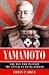 Yamamoto: The Man Who Planned the Attack on Pearl Harbor