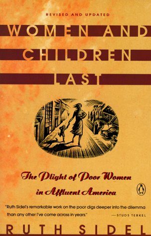 Women and Children Last: The Plight of Poor Women in Affluent America (Paperback)