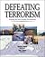 Defeating Terrorism: Shaping the New Security Environment