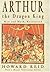 Arthur, the dragon king: Th...