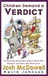 Children Demand a Verdict: Answering Questions about What We Believe and Why We Believe It