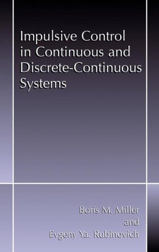 Impulsive Control in Continuous and Discrete-Continuous Systems (Hardcover)