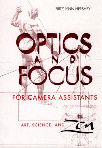 Optics and Focus for Camera Assistants: Art, Science and Zen (Paperback)