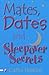 Mates, Dates and Sleepover ...