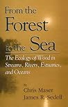 From the Forest to the Sea by Chris Maser