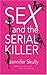 Sex and the Serial Killer (...