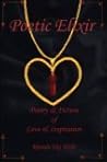 Poetic Elixir: Poetry & Fiction of Love & Inspiration