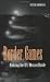 Border Games: Policing the ...