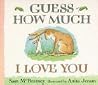 Guess How Much I Love You by Sam McBratney