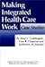 Making Integrated Health Care Work: Case Studies: coop title